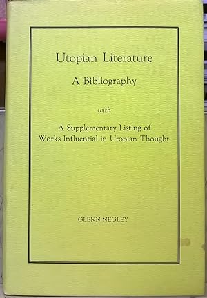Seller image for Utopian Literature: A Bibliography, with A Supplementary Listing of Works Influential in Utopian Thought for sale by Moe's Books