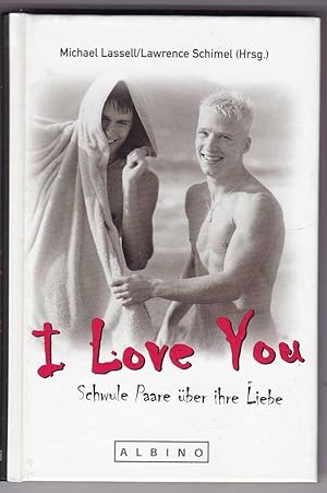 Seller image for I love you: Schwule Paare ber ihre Liebe for sale by Kultgut