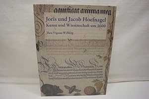 Joris und Jacob Hoefnagel: Kunst und Wissenschaft um 1600