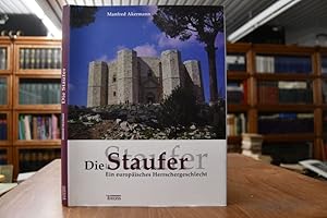 Die Staufer Ein europäisches Herrschergeschlecht