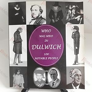 Seller image for Who Was Who in Dulwich; 100 Notable People for sale by BookAddiction (ibooknet member)