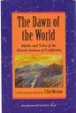 Bild des Verkufers fr Dawn of the World, The - Myths and Tales of the Miwok Indians of California zum Verkauf von Monroe Street Books