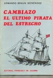 Bild des Verkufers fr CAMBIAZO. EL LTIMO PIRATA DEL ESTRECHO zum Verkauf von Antrtica