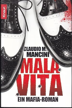 Image du vendeur pour Mala Vita. Ein Mafia-Roman. Vom Autor gewidmetes und sigiertes Exemplar mis en vente par Graphem. Kunst- und Buchantiquariat