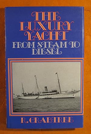 Imagen del vendedor de The Luxury Yacht From Steam to Diesel a la venta por Pistil Books Online, IOBA