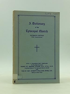 A DICTIONARY OF THE EPISCOPAL CHURCH Compiled from Various Authentic Sources