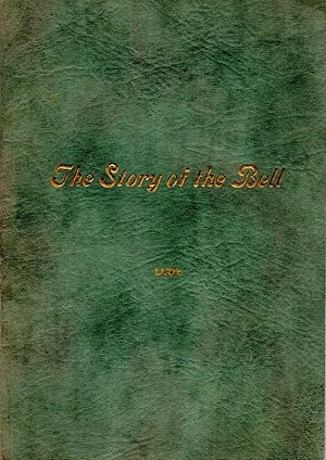 Image du vendeur pour The Story Of The Bell: Part I -- Bells, Part II -- The Berks County Court House Bell mis en vente par Firefly Bookstore