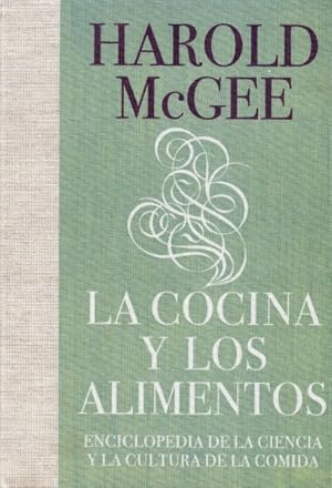 Imagen del vendedor de La cocina y los alimentos / On Food and Cooking : Enciclopedia de la ciencia y la cultura de la comida / Encyclopedia of Food Science and Culture -Language: spanish a la venta por GreatBookPrices