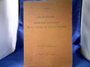 Dictionnaire de Geograhie Historique de la Gaule et de la France.