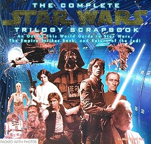 Seller image for The Complete Star Wars Trilogy Scrapbook : An Out Of This World Guide To Star Wars , The Empire Strikes Back And Return Of The Jedi : for sale by Sapphire Books