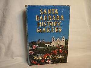 Seller image for Santa Barbara History Makers for sale by curtis paul books, inc.