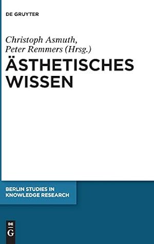 Ästhetisches Wissen. Berlin studies in knowledge research ; Vol. 7.