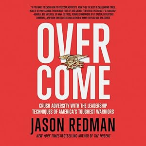 Imagen del vendedor de Overcome : Crush Adversity With the Leadership Techniques of America's Toughest Warriors a la venta por GreatBookPrices