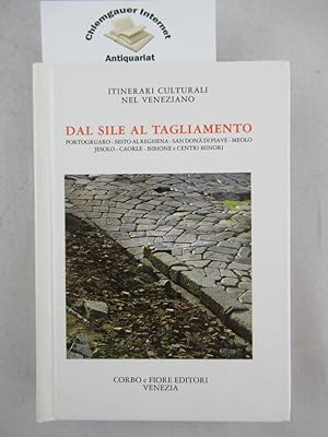 Seller image for Dal Sile al Tagliamento. Itinerari culturali nel veneziano . A cura di Camillo Semenzato for sale by Chiemgauer Internet Antiquariat GbR