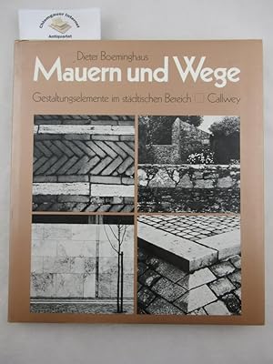 Mauern und Wege : Gestaltungselemente im städtischen Bereich. Text in deutsch und Englisch.