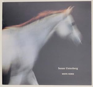 Image du vendeur pour Susan Unterberg: White Horse mis en vente par Jeff Hirsch Books, ABAA