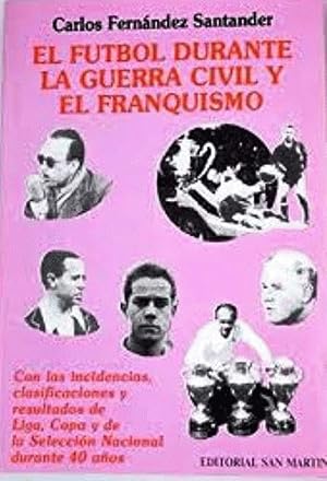 Seller image for El futbol durante la guerra civil y el franquismo (Spanish Edition) for sale by Alplaus Books