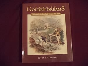 Immagine del venditore per Land of Golden Dreams. California in the Gold Rush Decade, 1848-1858. venduto da BookMine