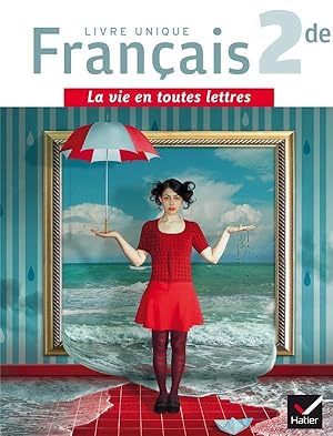 français ; 2de ; livre unique ; la vie en toutes lettres ; format compact + livret repères