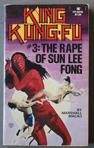 Imagen del vendedor de The RAPE of SUN LEE FONG. (#3 in the Chong Fei K'ING KUNG-FU series; >> Freeway Press Book #FP-2015 ); a la venta por Comic World