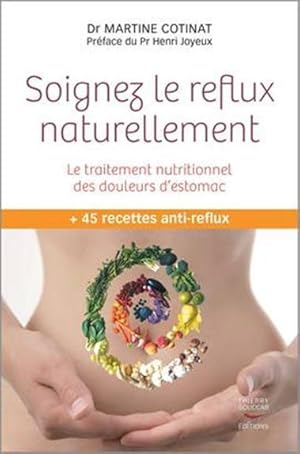 soignez le reflux naturellement ; le traitement nutritionnel des douleurs d'estomac