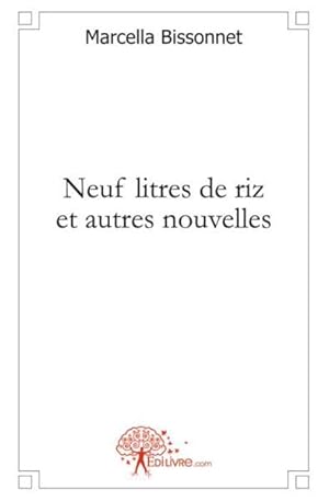 Image du vendeur pour Neuf litres de riz mis en vente par Chapitre.com : livres et presse ancienne