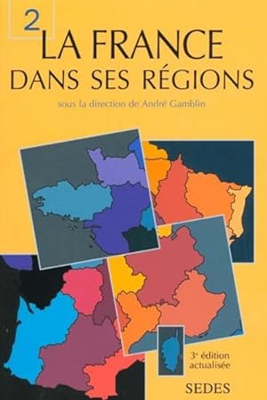 LA FRANCE DANS SES REGIONS T.2 ; 3E EDITION