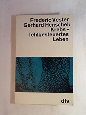 Imagen del vendedor de Krebs, fehlgesteuertes Leben. Frederic Vester ; Gerhard Henschel / dtv ; 1283 a la venta por Antiquariat Johannes Hauschild