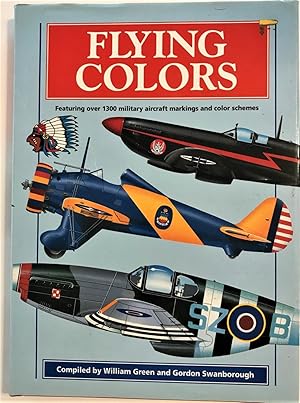 Imagen del vendedor de Flying Colors: Featuring Over 1300 Military Aircraft Markings and Color Schemes a la venta por The Aviator's Bookshelf