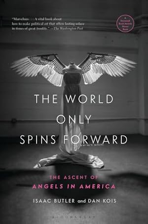 Seller image for The World Only Spins Forward: The Ascent of Angels in America by Butler, Isaac, Kois, Dan [Paperback ] for sale by booksXpress