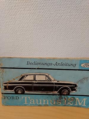 Bedienungs-Anleitung Ford Taunus 12M