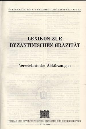 Bild des Verkufers fr Lexikon zur byzantinischen Grzitt, Verzeichnis der Abkrzungen. sterreichische Akademie der Wissenschaften. zum Verkauf von Antiquariat Bookfarm