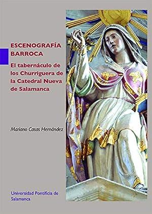 Seller image for Escenografa barroca. El tabernculo de los Churriguera de la Catedral Nueva de Salamanca for sale by Imosver