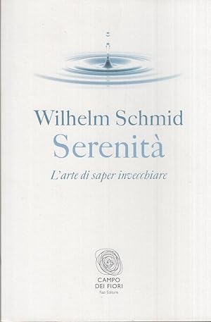 Seller image for Serenita'. L'arte di saper invecchiare for sale by Arca dei libri di Lorenzo Casi