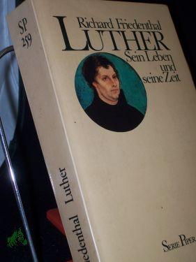 Bild des Verkufers fr Luther : sein Leben u. seine Zeit / Richard Friedenthal zum Verkauf von Antiquariat Artemis Lorenz & Lorenz GbR