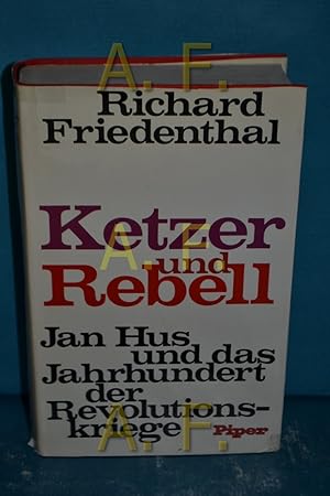 Bild des Verkufers fr Ketzer und Rebell : Jan Hus u. d. Jahrhundert d. Revolutionskriege zum Verkauf von Antiquarische Fundgrube e.U.