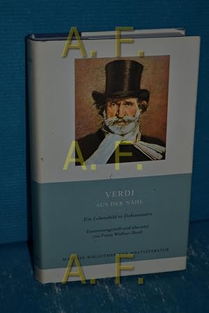 Bild des Verkufers fr Verdi, aus der Nhe : ein Lebensbild in Dokumenten zsgest. u. bers. von Franz Wallner-Bast / Manesse-Bibliothek der Weltliteratur zum Verkauf von Antiquarische Fundgrube e.U.