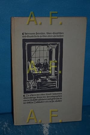 Seller image for Vom Gautschen und Quadrteln und von alten Bruchen. Zu Ehren der edlen Kunst Johannes Gutenbergs Anno 1953 herausgegeben von der SGM-Bcherei. for sale by Antiquarische Fundgrube e.U.