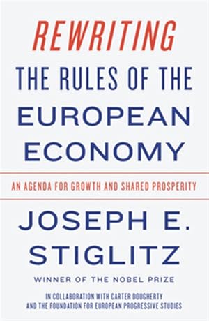 Imagen del vendedor de Rewriting the Rules of the European Economy : An Agenda for Growth and Shared Prosperity a la venta por GreatBookPrices