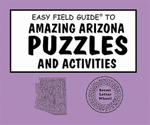 Seller image for Easy Field Guide Amazing Arizona Puzzles & Activities for sale by GreatBookPrices