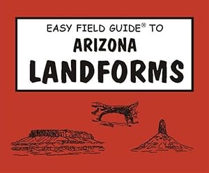Seller image for Easy Field Guide Arizona Landforms for sale by GreatBookPrices