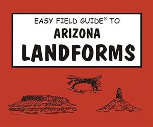 Bild des Verkufers fr Easy Field Guide Arizona Landforms zum Verkauf von GreatBookPrices