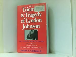 Seller image for The Triumph and Tragedy of Lyndon Johnson: The White House Years (Joseph V. Hughes, Jr., and Holly O. Hughes Series in the Presidency and Leadership Studies, No. 8) for sale by Book Broker