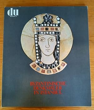 du. Kulturelle Monatsschrift. November 1971: Byzantinische Denkmäler in Istanbul.