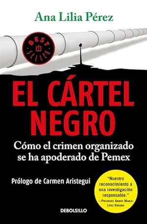 Seller image for El crtel negro/ The Black Cartel : Como El Crimen Organizado Se Ha Apoderado De PEMEX/ How Organized Crime Has Seized PEMEX -Language: spanish for sale by GreatBookPrices