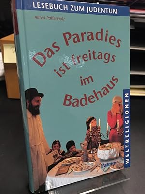 Seller image for Das Paradies ist freitags im Badehaus. Lesebuch zum Judentum. for sale by Altstadt-Antiquariat Nowicki-Hecht UG