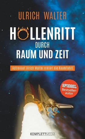 Höllenritt durch Raum und Zeit Astronaut Ulrich Walter erklärt die Raumfahrt