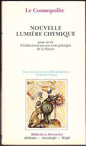 Seller image for Le Cosmopolite ou Nouvelle lumire chymique : Texte de l'dition franaise de 1691 (Bibliotheca hermetica) for sale by Booklover Oxford
