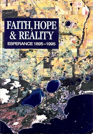 Seller image for Faith, Hope & Reality: Esperance, 1895-1995 for sale by Caerwen Books