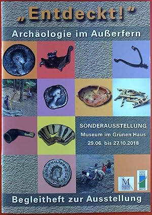 Imagen del vendedor de Entdeckt! Archologie im Auerfern. Sonderausstellung Musum im Grnen Haus 29.06. bis 27.10.2018. Begleitheft zur Ausstellung. a la venta por biblion2